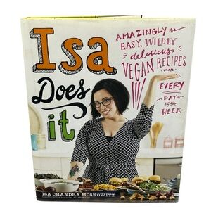 Isa Does It Vegan Cookbook by Isa Chandra Moskowitz Easy Everyday Plant-Based